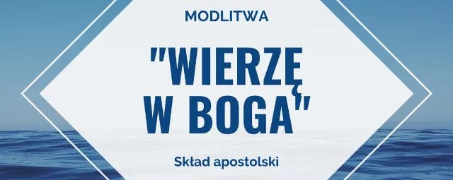 Jak brzmi modlitwa Skład Apostolski? Pełny tekst i znaczenie