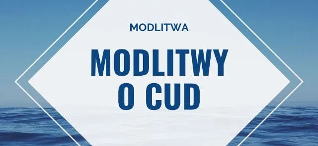 Modlitwa która czyni cuda - potężne modlitwy o niezwykłe wsparcie
